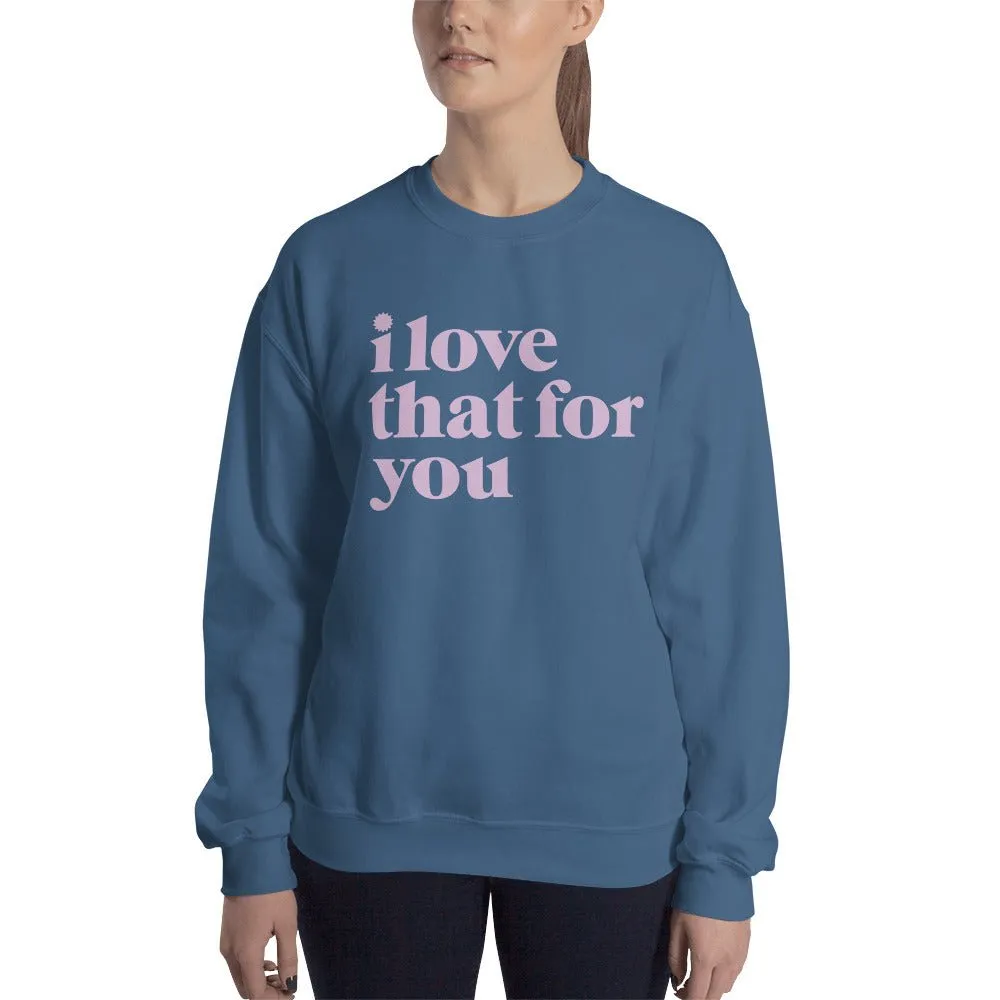 I Love That For You Logo Unisex Fleece Crewneck Sweatshirt
