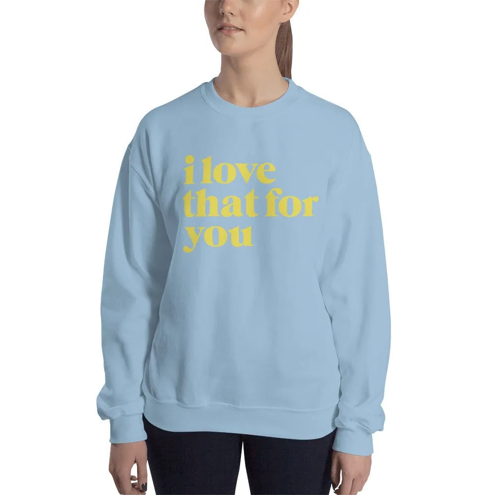 I Love That For You Logo Unisex Fleece Crewneck Sweatshirt