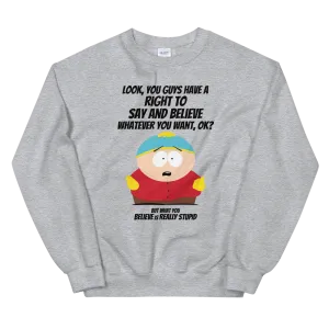 South Park Cartman What You Believe Fleece Crewneck Sweatshirt